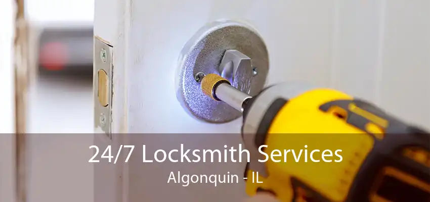 24/7 Locksmith Services Algonquin - IL