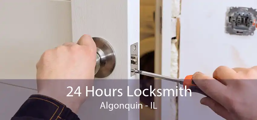 24 Hours Locksmith Algonquin - IL