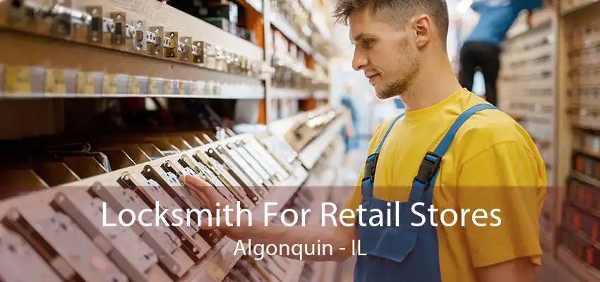 Locksmith For Retail Stores Algonquin - IL