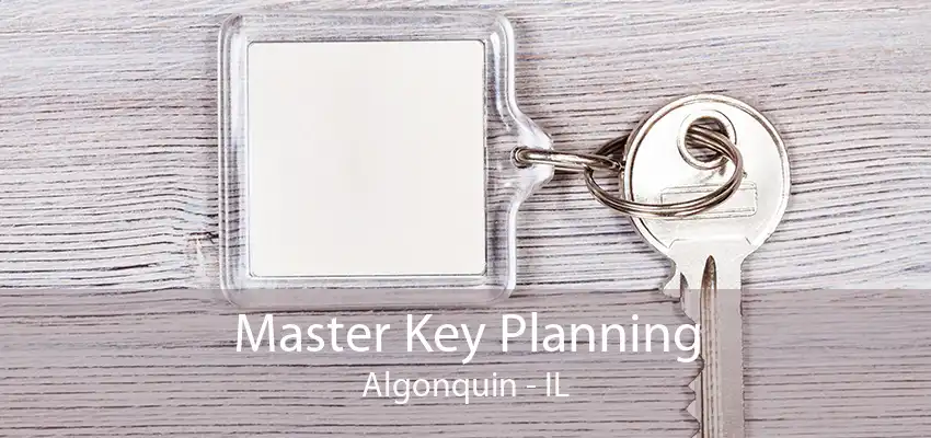 Master Key Planning Algonquin - IL