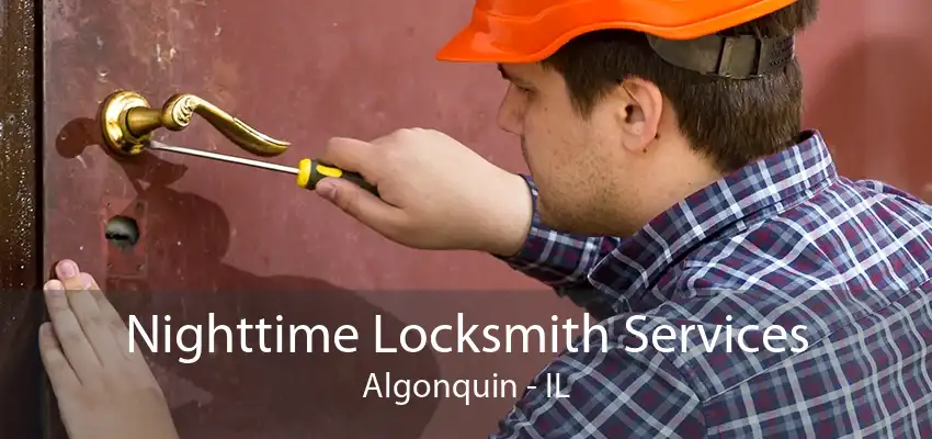 Nighttime Locksmith Services Algonquin - IL